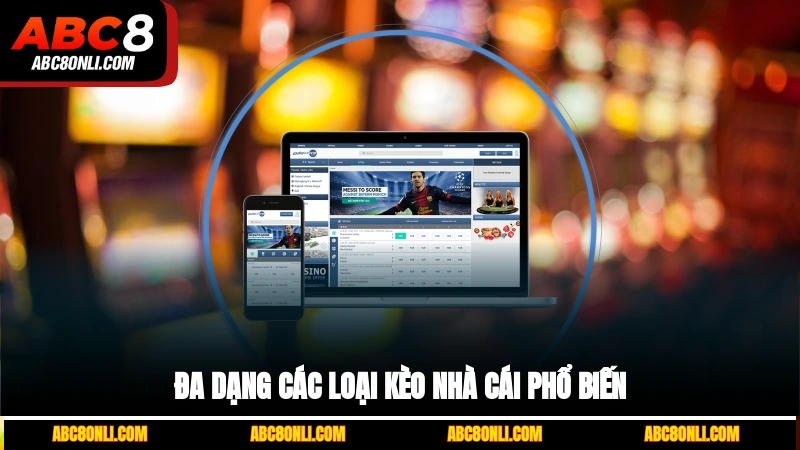Đa dạng các loại kèo nhà cái phổ biến