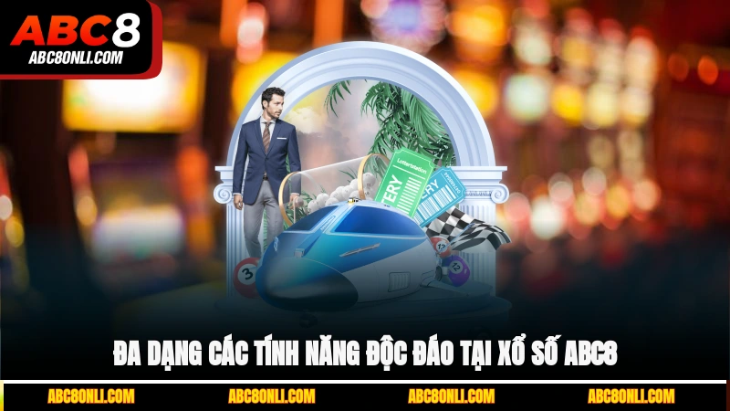Đa dạng các tính năng độc đáo tại xổ số ABC8