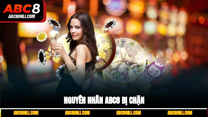 Nguyên nhân ABC8 bị chặn