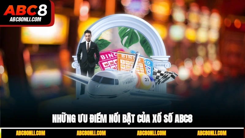 Những ưu điểm nổi bật của xổ số ABC8