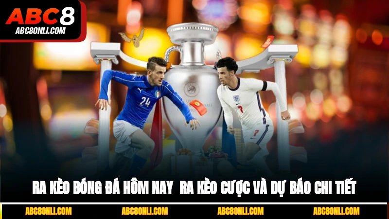 ra kèo bóng đá hôm nay