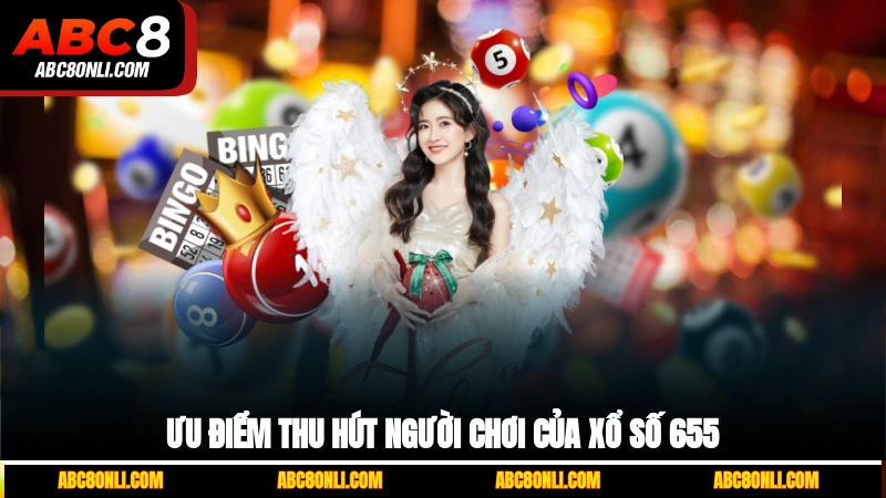 Ưu điểm thu hút người chơi của xổ số 655